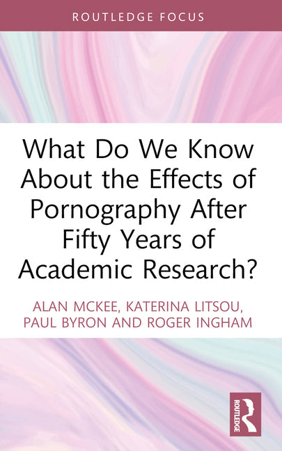 What Do We Know About the Effects of Pornography After Fifty Years of Academic Research? - Paperback by Books by splitShops