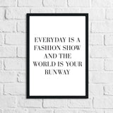 Every Day Is A Fashion Show And The World Is Your Runway Dressing Room Simple Wall Home Decor Print by WinsterCreations™ Official Store