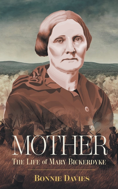 Mother: The Life of Mary Bickerdyke - Paperback by Books by splitShops