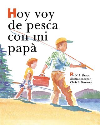 Hoy voy de pesca con mi papá: SpanishEdition of TODAY I'M GOING FISHING WITH MY DAD - Paperback by Books by splitShops