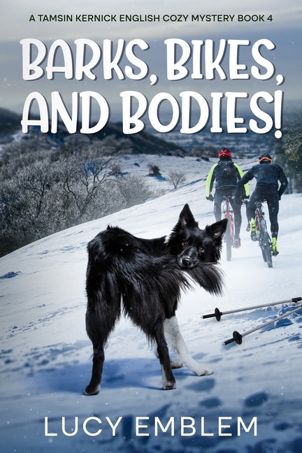 Barks, Bikes, and Bodies!: A Tamsin Kernick English Cozy Mystery Book 4 - Paperback by Books by splitShops