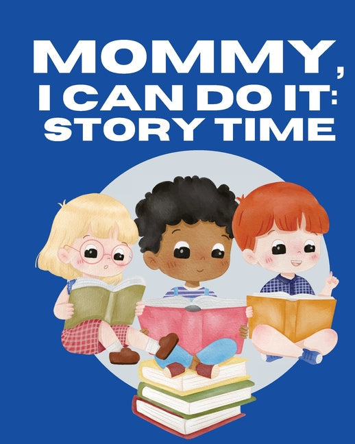 Mommy, I Can Do It: Story Time: Storytime - Paperback by Books by splitShops