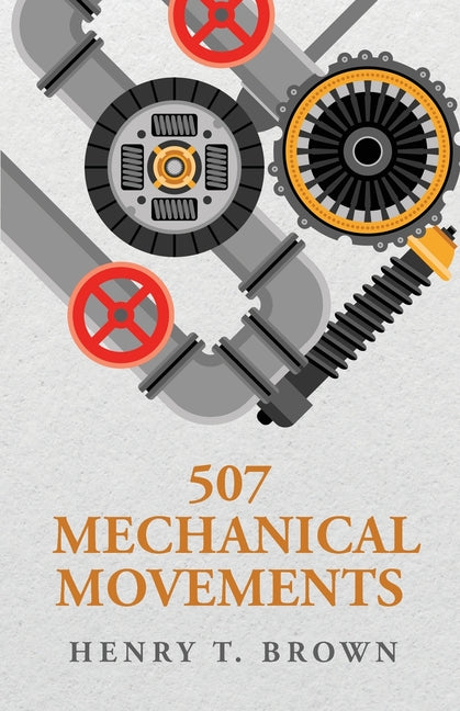 507 Mechanical Movements - Paperback by Books by splitShops