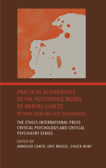 Practical Alternatives to the Psychiatric Model of Mental Illness: Beyond DSM and ICD Diagnosing - Hardcover by Books by splitShops