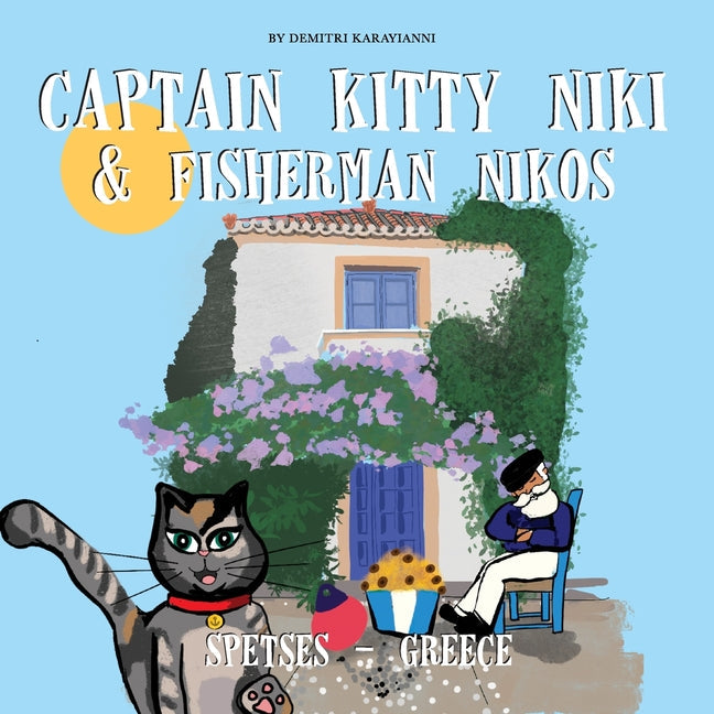 Captain Kitty Niki & Fisherman Nikos: A Spetses Adventure in Greece - Paperback by Books by splitShops