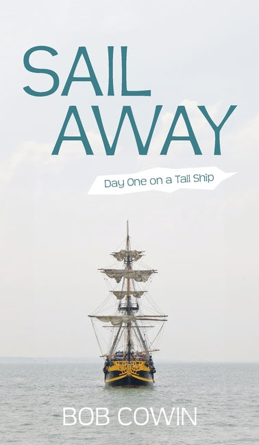 Sail Away: Day One on a Tall Ship - Hardcover by Books by splitShops