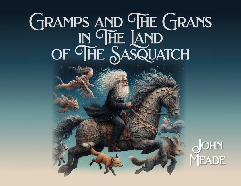 Gramps and The Grans in The Land of The Sasquatch - Paperback by Books by splitShops