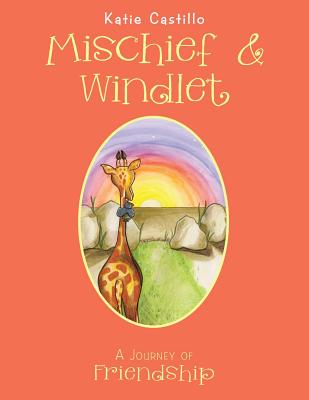 Mischief & Windlet: A Journey of Friendship - Paperback by Books by splitShops