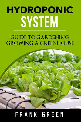 Hydroponic System: how to build your own hydroponic garden - Paperback by Books by splitShops