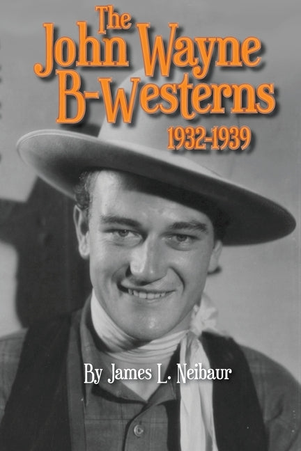 John Wayne B-Westerns 1932-1939 - Paperback by Books by splitShops