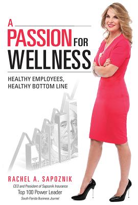 A Passion for Wellness: Healthy Employees, Healthy Bottom Line - Paperback by Books by splitShops