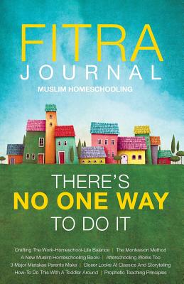 Fitra Journal &#12033;Muslim Homeschooling There's No One Way To Do It - Paperback by Books by splitShops