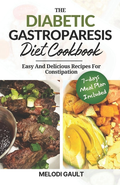 The Diabetic Gastroparesis Diet Cookbook: Easy And Delicious Recipes For Constipation - Paperback by Books by splitShops