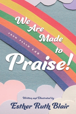 We Are Made to Praise!: From Psalm 148 - Paperback by Books by splitShops