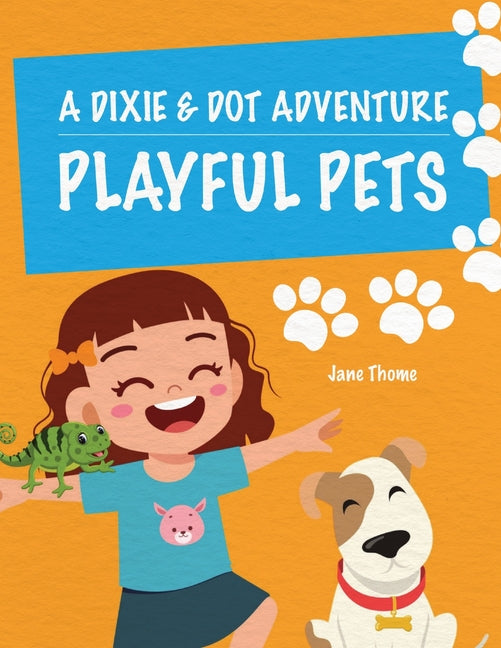 A Dixie & Dot Adventure: Playful Pets - Paperback by Books by splitShops