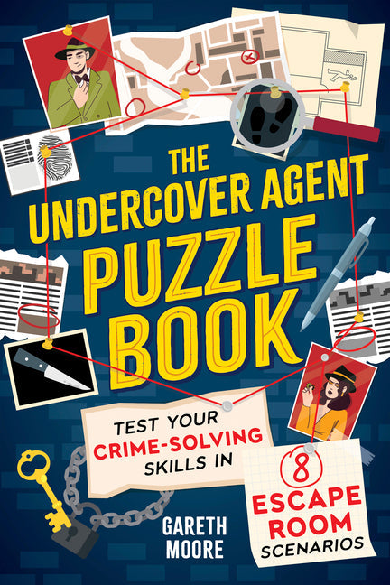 The Undercover Agent Puzzle Book: Test Your Crime-Solving Skills in 8 Escape Room Scenarios - Paperback by Books by splitShops