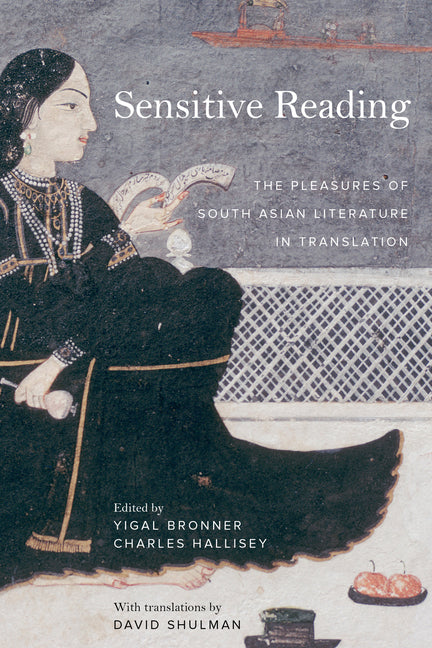 Sensitive Reading: The Pleasures of South Asian Literature in Translation - Paperback by Books by splitShops