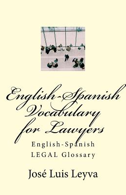 English-Spanish Vocabulary for Lawyers: English-Spanish LEGAL Glossary - Paperback by Books by splitShops