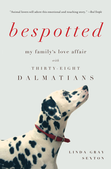 Bespotted: My Family's Love Affair with Thirty-Eight Dalmatians - Paperback by Books by splitShops