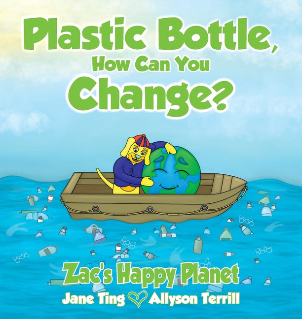 Plastic Bottle, How Can You Change?: Zac's Happy Planet - Paperback by Books by splitShops