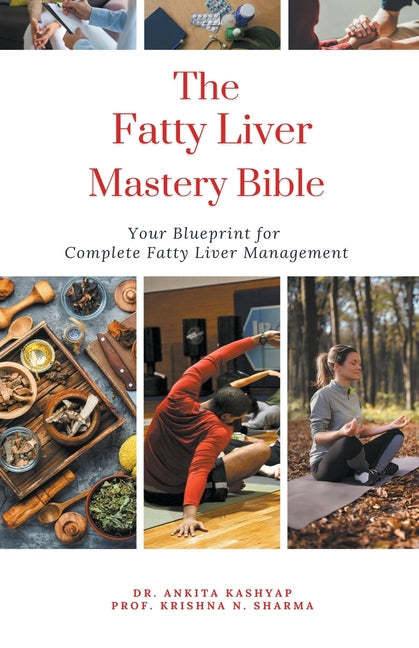 The Fatty Liver Mastery Bible: Your Blueprint For Complete Fatty Liver Management - Paperback by Books by splitShops