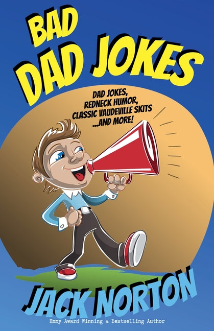 Bad Dad Jokes: Dad Jokes, Redneck Humor, Classic Vaudeville Skits and more! - Paperback by Books by splitShops