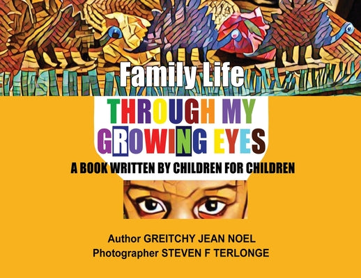 Family Life Through My Growing Eyes: A Book Written By Children For Children - Paperback by Books by splitShops