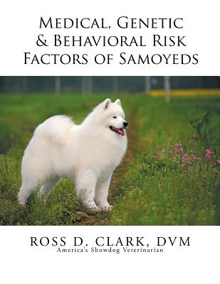 Medical, Genetic & Behavioral Risk Factors of Samoyeds - Paperback by Books by splitShops