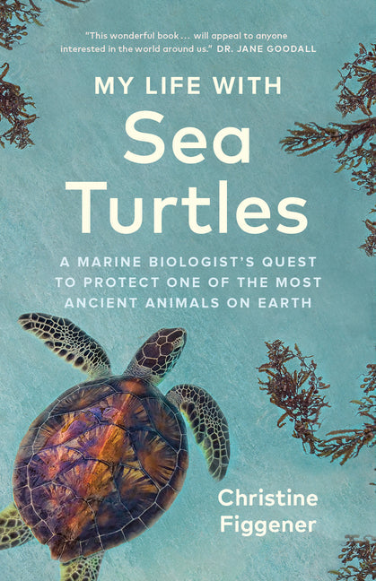 My Life with Sea Turtles: A Marine Biologist's Quest to Protect One of the Most Ancient Animals on Earth - Hardcover by Books by splitShops