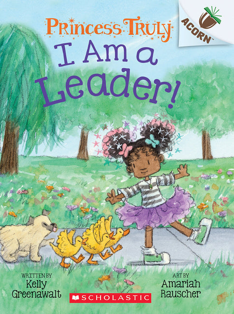 I Am a Leader!: An Acorn Book (Princess Truly #9) - Paperback by Books by splitShops