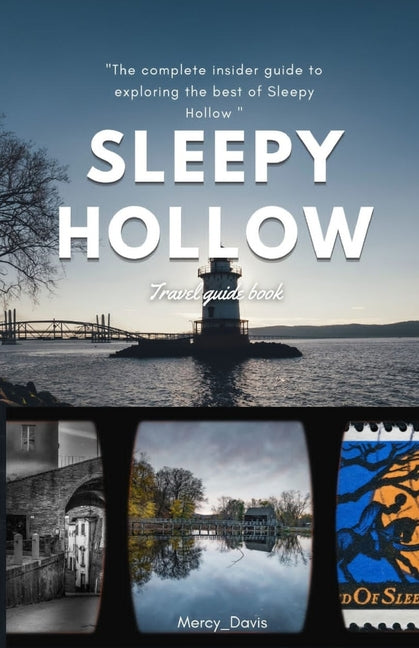 Sleepy Hallow Travel Guide Book: "The complete insider guide to exploring the best of Sleepy Hallow" - Paperback by Books by splitShops