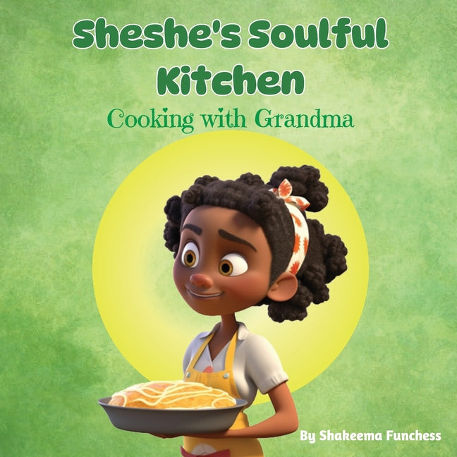 Sheshe's Soulful Kitchen: Cooking With Grandma - Paperback by Books by splitShops