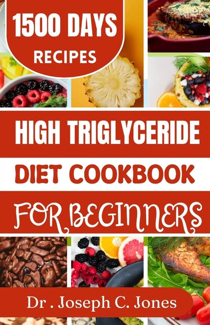 High Triglycerides diet cookbook for beginners: Complete guide with heart healthy diet plan to lower triglycerides. - Paperback by Books by splitShops