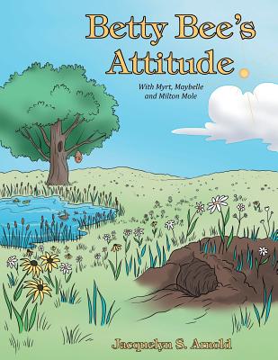 Betty Bee's Attitude: With Myrt, Maybelle and Milton Mole - Paperback by Books by splitShops