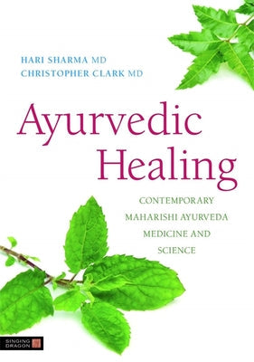 Ayurvedic Healing: Contemporary Maharishi Ayurveda Medicine and Science Second Edition - Paperback by Books by splitShops