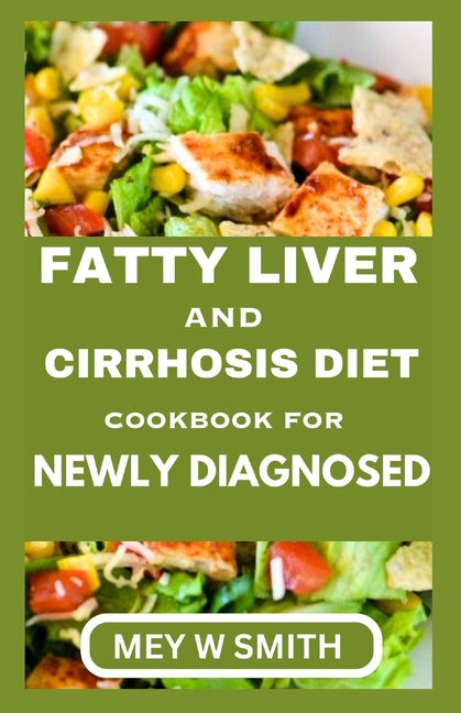 Fatty Liver and Cirrhosis Diet Cookbook for Newly Diagnosed - Paperback by Books by splitShops