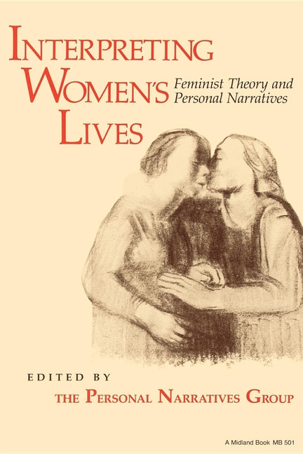 Interpreting Women S Lives: Feminist Theory and Personal Narratives - Paperback by Books by splitShops