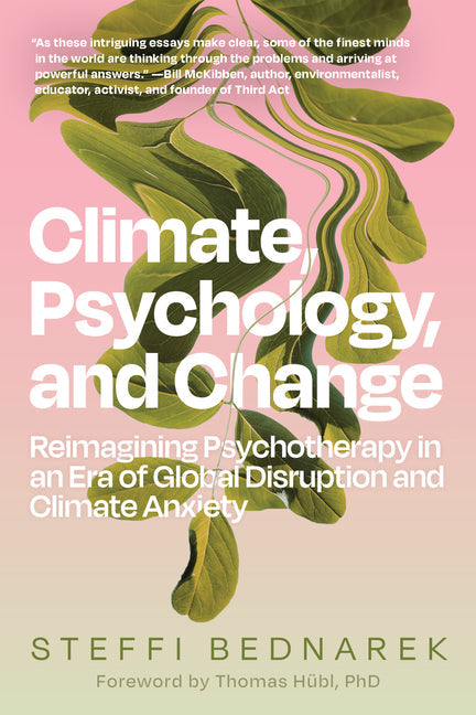 Climate, Psychology, and Change: Reimagining Psychotherapy in an Era of Global Disruption and Climate Anxiety - Paperback by Books by splitShops