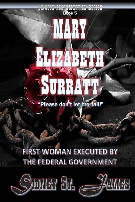 Mary Elizabeth Surratt: First Woman Executed by the Federal Government - Paperback by Books by splitShops