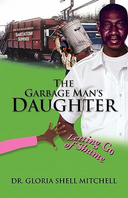 The Garbage Man's Daughter: Letting Go of Shame - Paperback by Books by splitShops