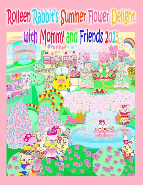 Rolleen Rabbit's Summer Flower Delight with Mommy and Friends 2023 - Paperback by Books by splitShops