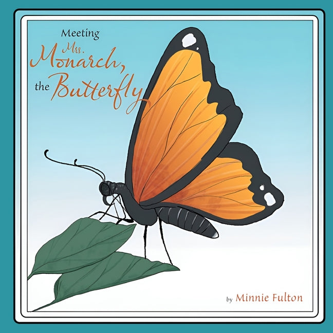 Meeting Mrs. Monarch, the Butterfly - Paperback by Books by splitShops