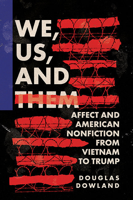 We, Us, and Them: Affect and American Nonfiction from Vietnam to Trump - Paperback by Books by splitShops