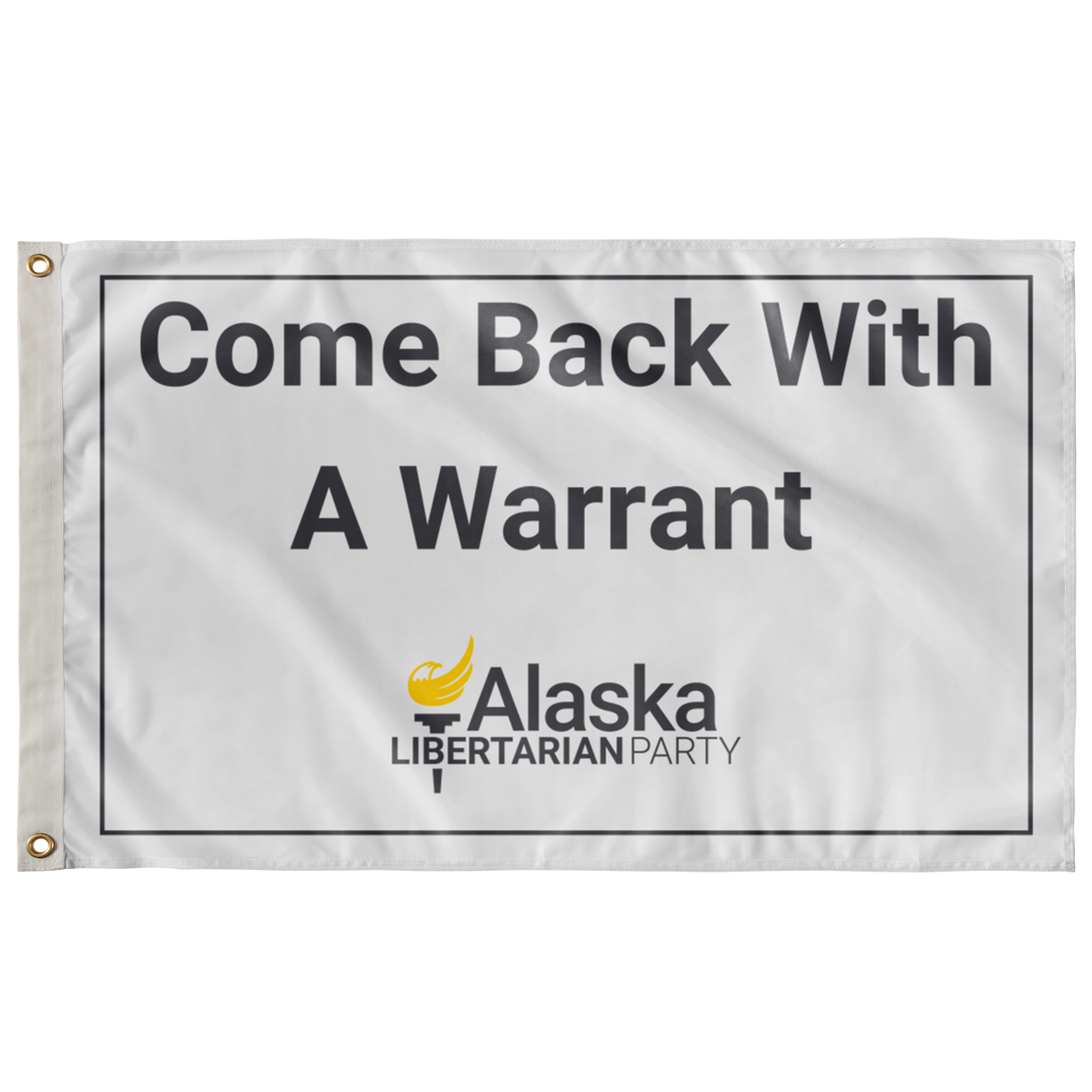 Come Back with a Warrant Single Sided Flag Alaska LP by Proud Libertarian