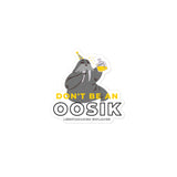 Don't be an Oosik Bubble-free stickers by Proud Libertarian