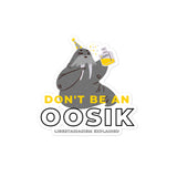 Don't be an Oosik Bubble-free stickers by Proud Libertarian