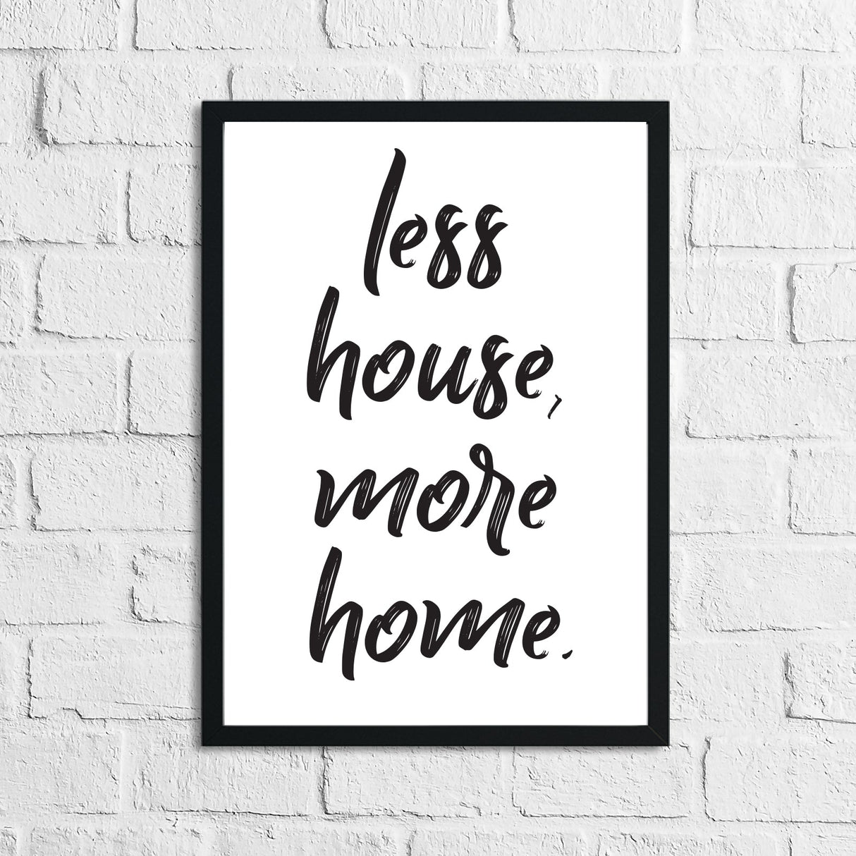 Less House More Home Simple Home Wall Decor Print by WinsterCreations™ Official Store