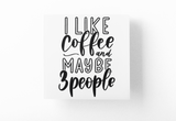 I Like Coffee And Maybe 3 People Sarcastic Sticker by WinsterCreations™ Official Store