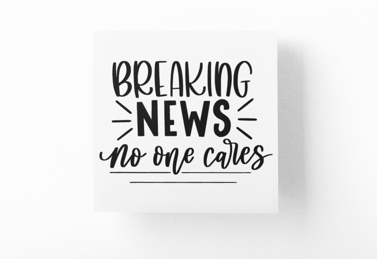 Breaking News No One Cares Sarcastic Sticker by WinsterCreations™ Official Store