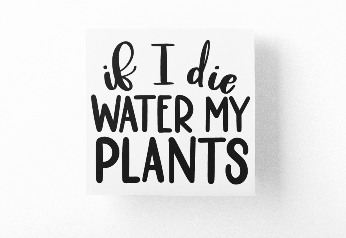 If I Die Water My Plants Plant Mom Sticker by WinsterCreations™ Official Store